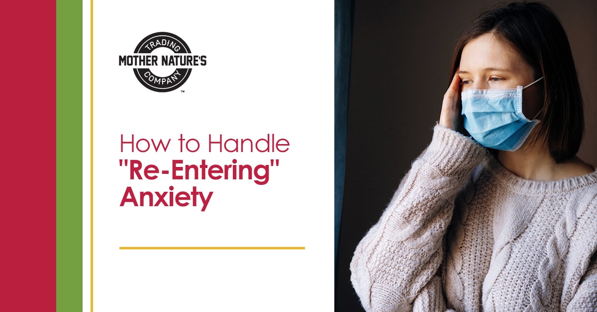 Re-Entering Anxiety - Mother Nature's Trading Company